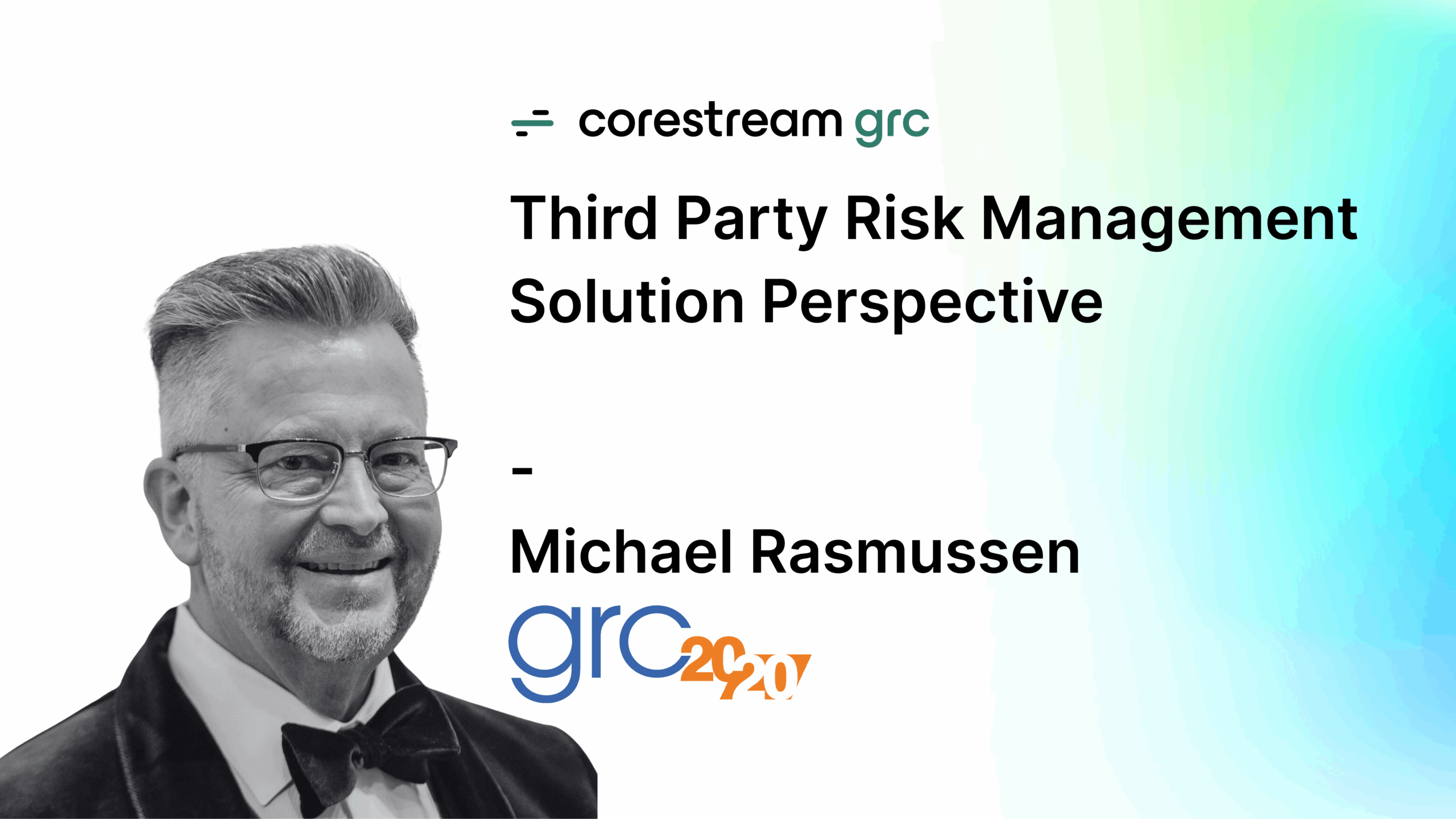 A first look: Michael Rasmussen’s expert review of CoreStream GRC’s Third Party Risk Management Solution