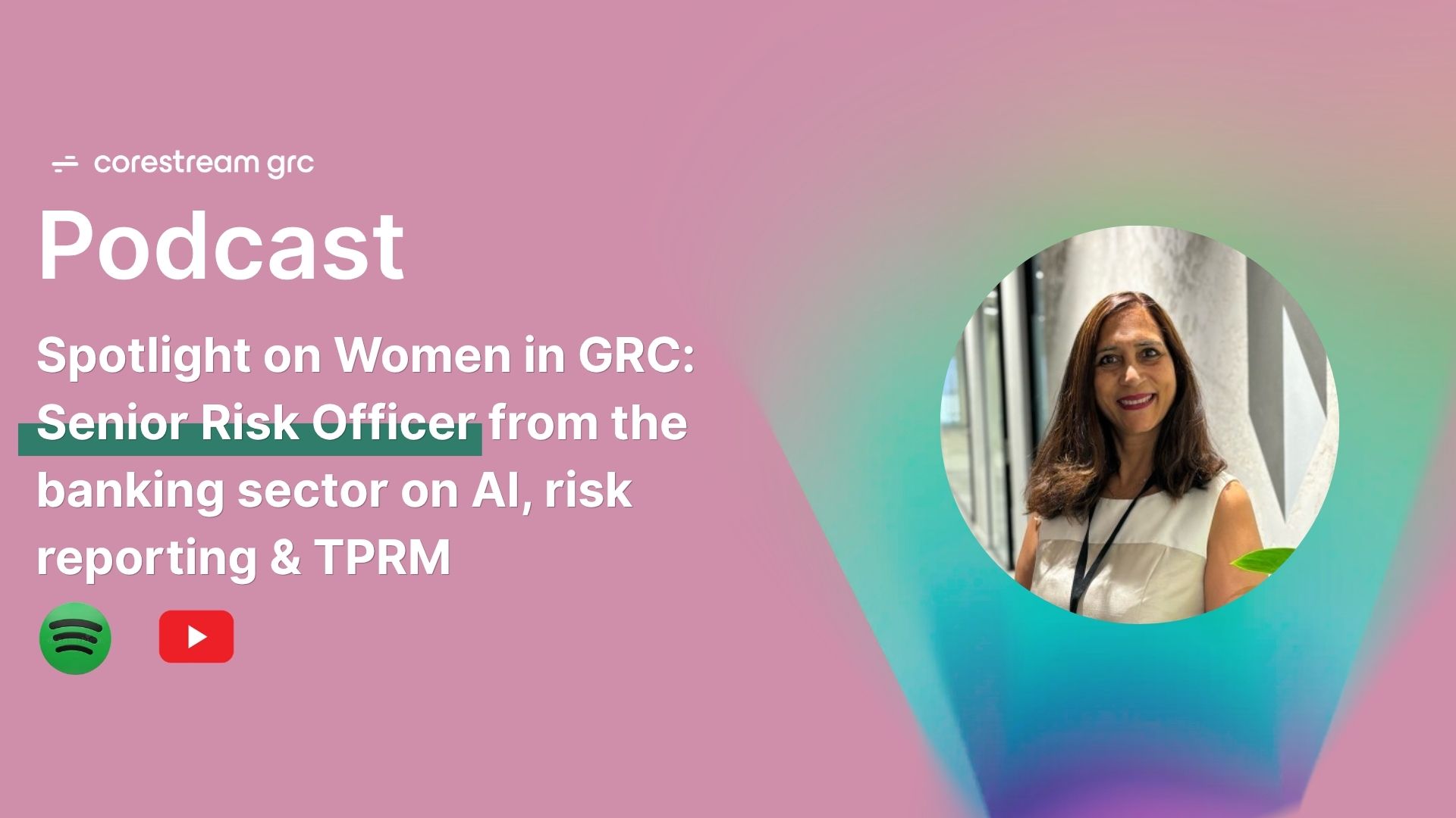 Spotlight on Women in GRC: Senior Risk Officer from the banking sector on AI, risk reporting & TPRM