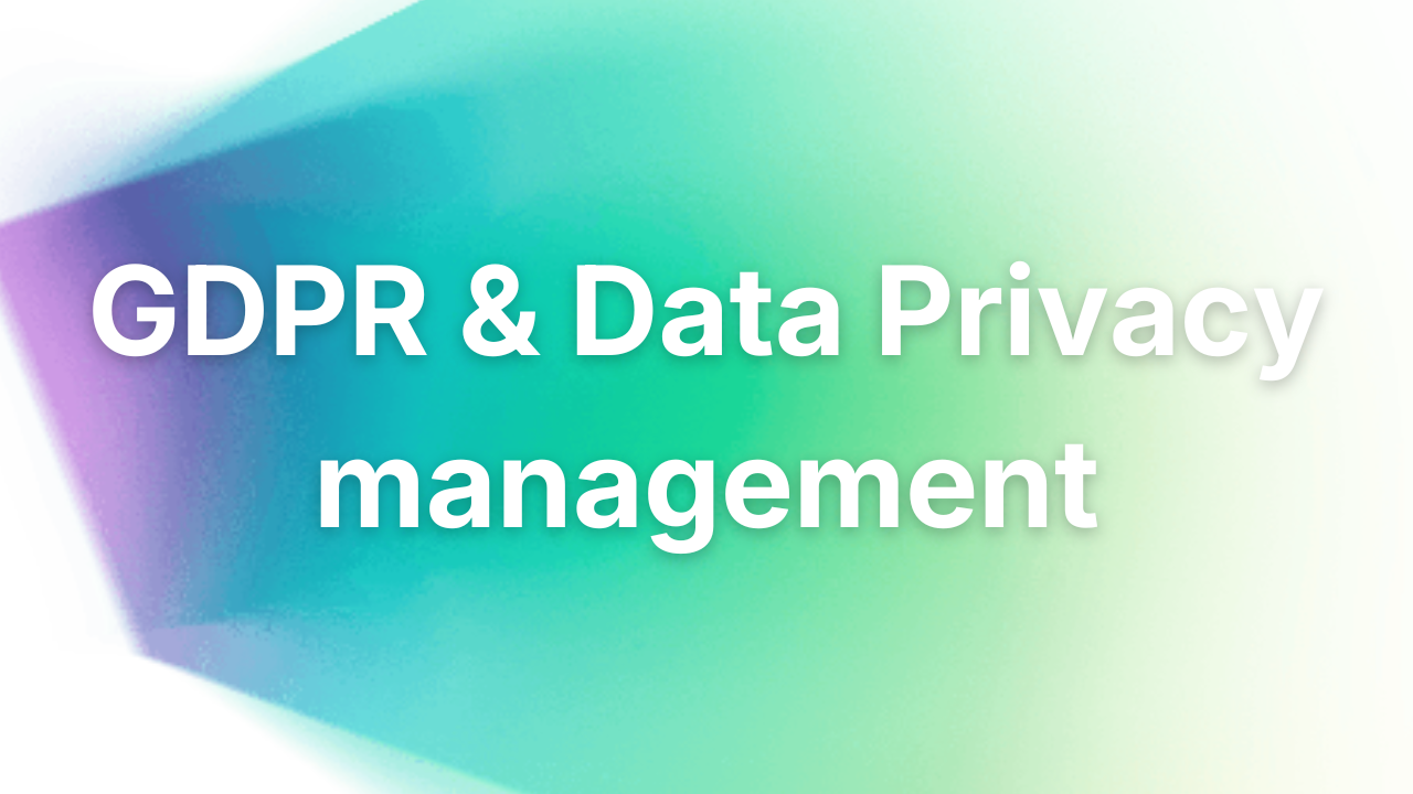 General Data Protection Regulation (GDPR) and Data Privacy management 