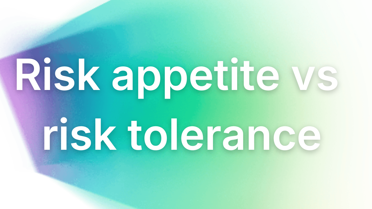 Risk appetite vs risk tolerance